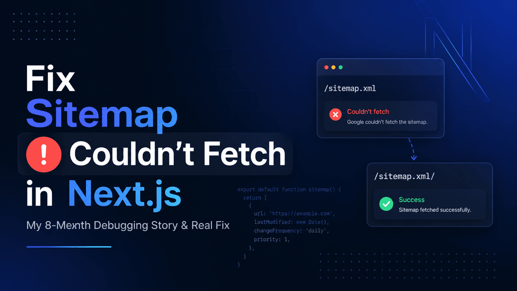 Next.js sitemap Couldn't fetch error in Google Search Console — blog cover